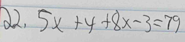 5x+y+8x-3=79