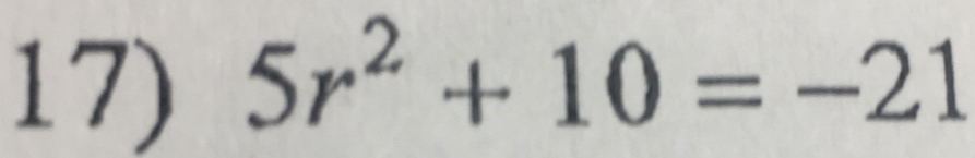 5r^2+10=-21