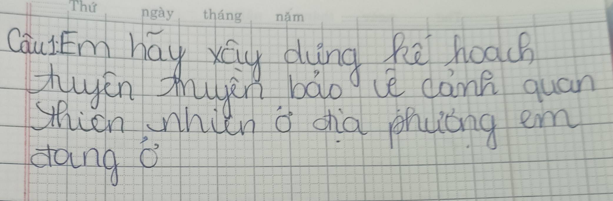 CaulEm hay yau dying Rē hoas 
chuyén tuin bāo le danp quan 
shicn nhin o cà phuóng em 
dong o