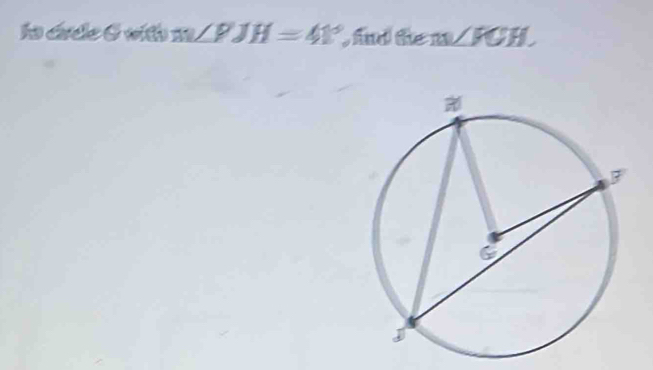 la árde 6 with m∠ PJH=41° , And the m∠ FCH.