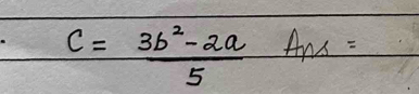 c= (3b^2-2a)/5 AM=