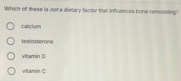 Solved: Which of these is not a dietary factor that influences bone ...
