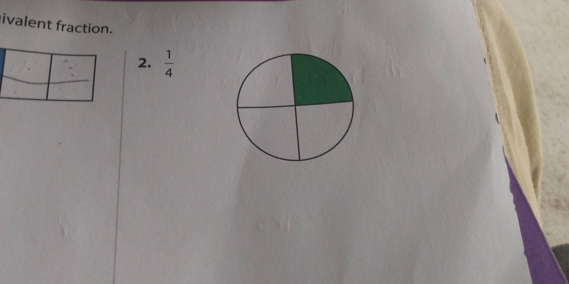 ivalent fraction. 
2.  1/4 