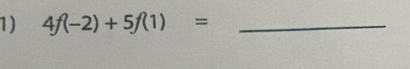 4f(-2)+5f(1)= _