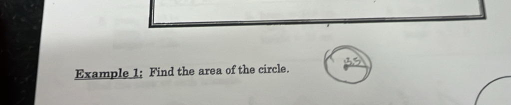 Example 1: Find the area of the circle.