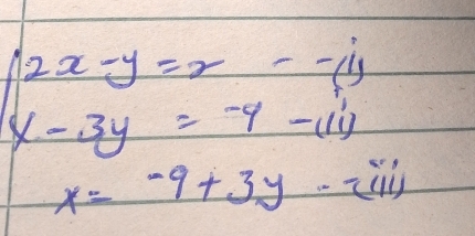 2x-y=2 - -1
x-3y=-4 -(1)
x=-9+3y