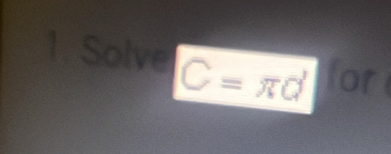 Solve C=π d for