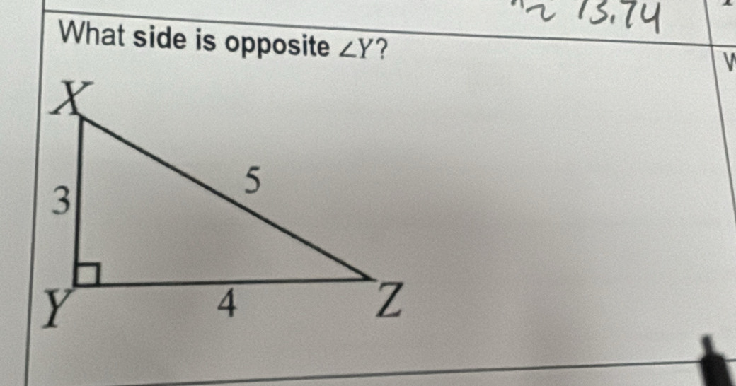 What side is opposite ∠ Y ?
V