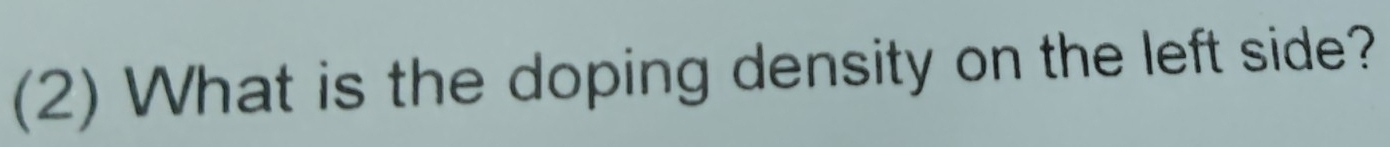 (2) What is the doping density on the left side?