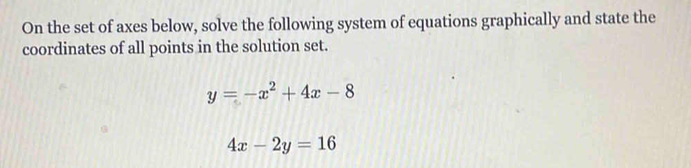 Solved: On the set of axes below, solve the following system of ...