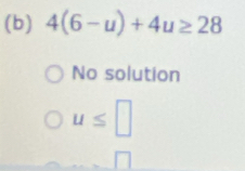 4(6-u)+4u≥ 28
No solution
u≤ □
□