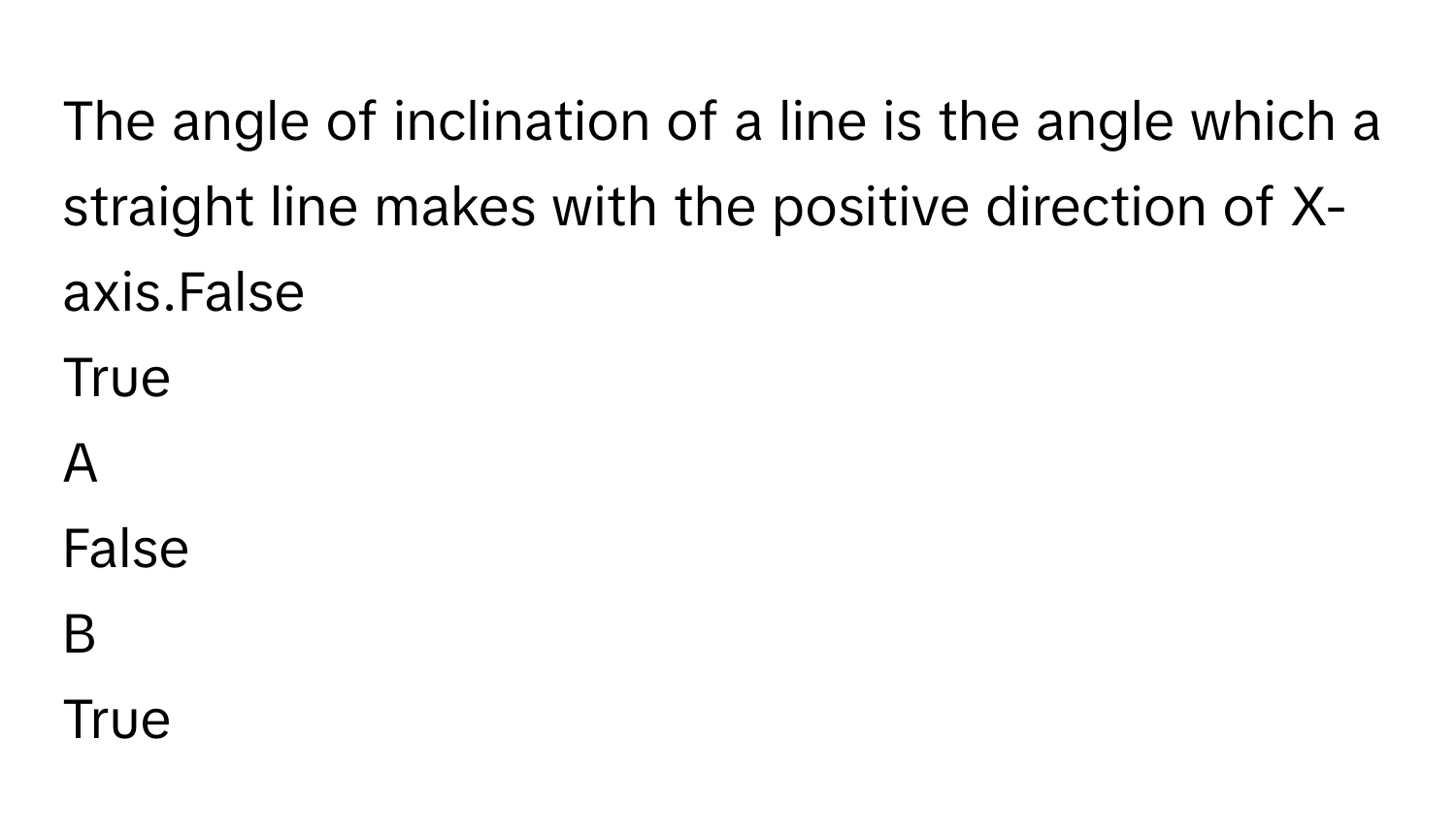 Solved: The angle of inclination of a line is the angle which a ...