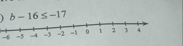 ) b-16≤ -17
-6