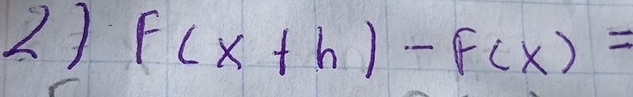 f(x+h)-f(x)=