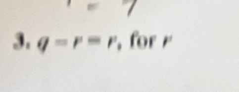 q=r=r , for l^