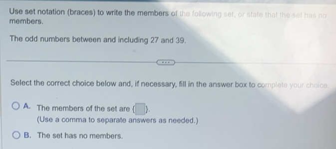 Solved: Use set notation (braces) to write the members of the following ...