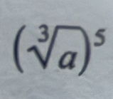 (sqrt[3](a))^5