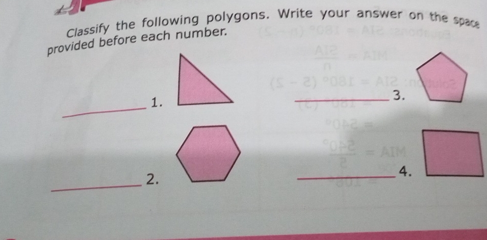 Classify the following polygons. Write your answer on the space 
provided before each number. 
_1. 
_3. 
_2. 
_4.