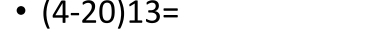 (4-20)13=