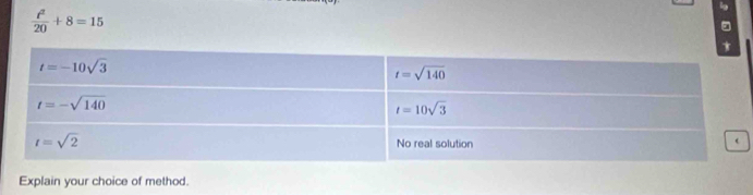  t^2/20 +8=15
Explain your choice of method.