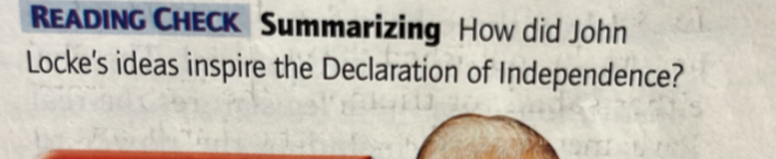 READING CHECK Summarizing How did John 
Locke's ideas inspire the Declaration of Independence?