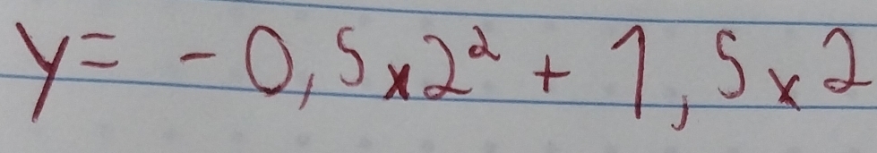 y=-0,5x2^2+1,5x^2