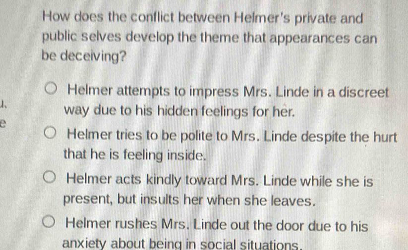 Solved: How does the conflict between Helmer's private and public ...