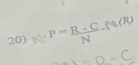 W· P= (R-C)/N · (R)