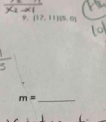 (17,11) (5.0)
m= _