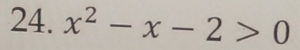 x^2-x-2>0