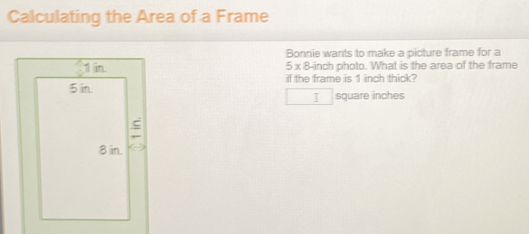 Solved: Calculating the Area of a Frame Bonnie wants to make a picture ...