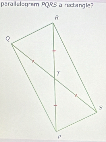 parallelogram PQRS a rectangle?