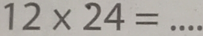 12* 24=