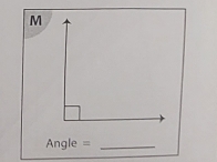 M
Angle =_