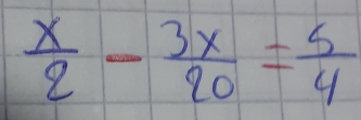  x/2 - 3x/20 = 5/4 