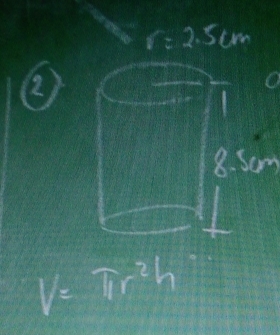 r=2.5cm
O 
8. Som
V=π r^2h