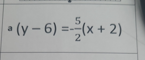 a(y-6)=- 5/2 (x+2)