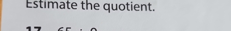 Estimate the quotient.