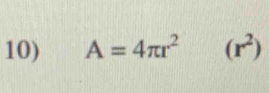 A=4π r^2 (r^2)