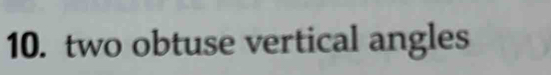 two obtuse vertical angles