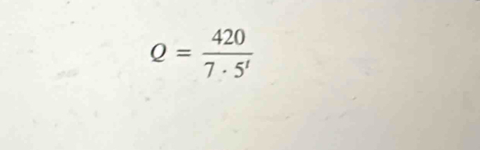 Q= 420/7· 5' 