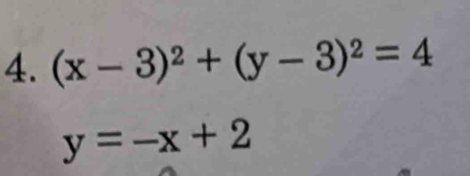 (x-3)^2+(y-3)^2=4
y=-x+2