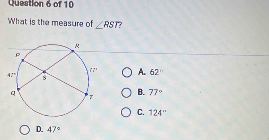 What is the measure of ∠ RST
A. 62°
B. 77°
C. 124°
D. 47°