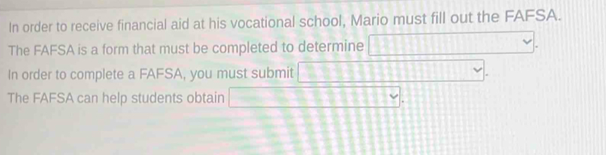Solved: In order to receive financial aid at his vocational school ...