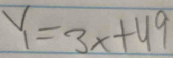 y_1=3x+49