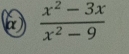 a  (x^2-3x)/x^2-9 