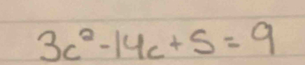 3c^2-14c+5=9