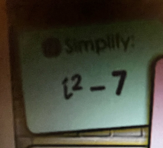 Simpiily:
t^2-7