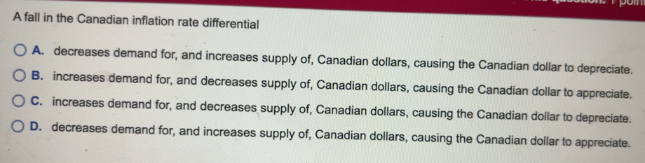 Solved: A fall in the Canadian inflation rate differential A. decreases ...