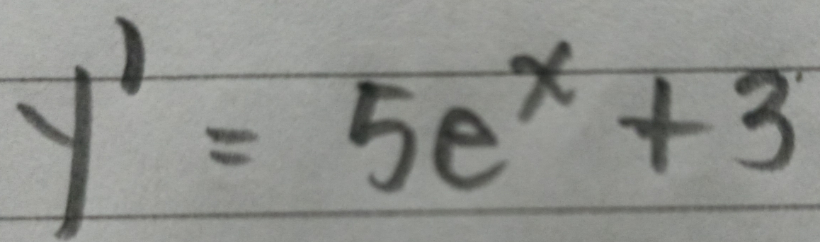 y'=5e^x+3